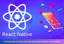 9 thương hiệu nổi tiếng viết app bằng React Native - bạn đã biết?