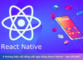 9 thương hiệu nổi tiếng viết app bằng React Native - bạn đã biết?