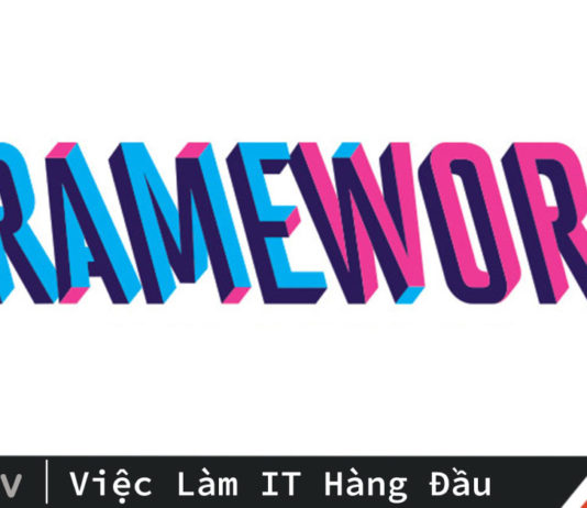 Framework là gì? Tìm hiểu về các Framework framework-la-gi