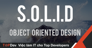 SOLID là gì? Áp dụng SOLID để trở thành lập trình viên giỏi