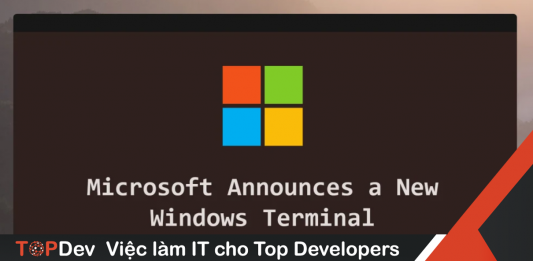 Microsoft trình làng Windows Terminal – Ứng dụng dòng lệnh mới cho Windows Microsoft trình làng Windows Terminal - Ứng dụng dòng lệnh mới cho Windows
