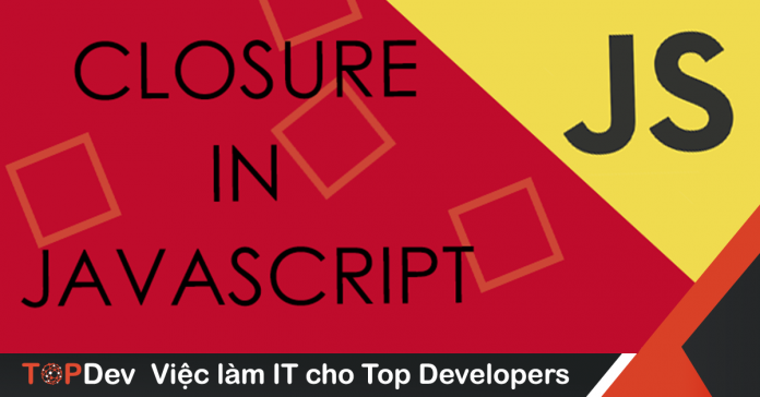 JavaScript Closures là gì