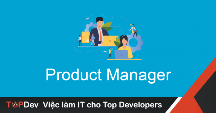 Mô tả công việc Product Manager mức lương hấp dẫn
