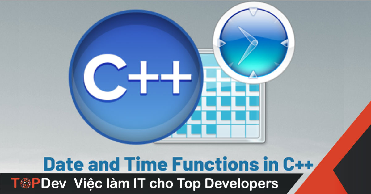 Hướng dẫn lấy Date và Time trong C++ đơn giản | TopDev