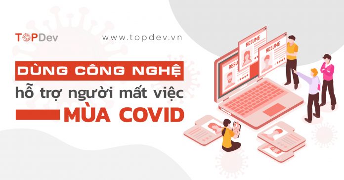 Công nghệ trợ giúp kết nối doanh nghiệp với người mất việc vì Covid