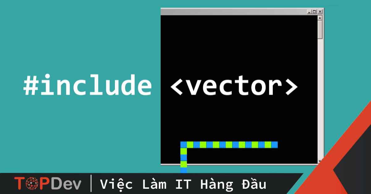Tổng hợp vector trong C++ - TopDev ( https://topdev.vn › blog › vector-tro... ) 
