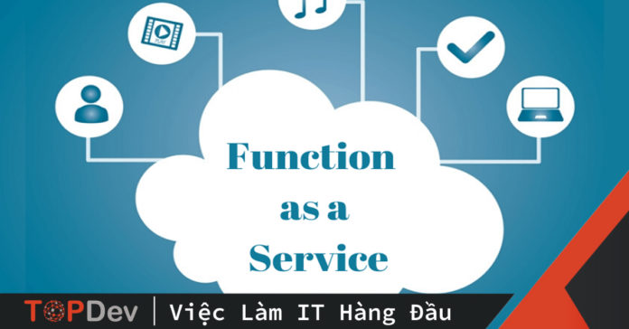 Tuốt tuồn tuột về Functions as a Service (FaaS)