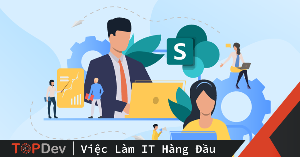 Sharepoint là gì? Học SharePoint và cơ hội việc làm IT tốt hơn | TopDev