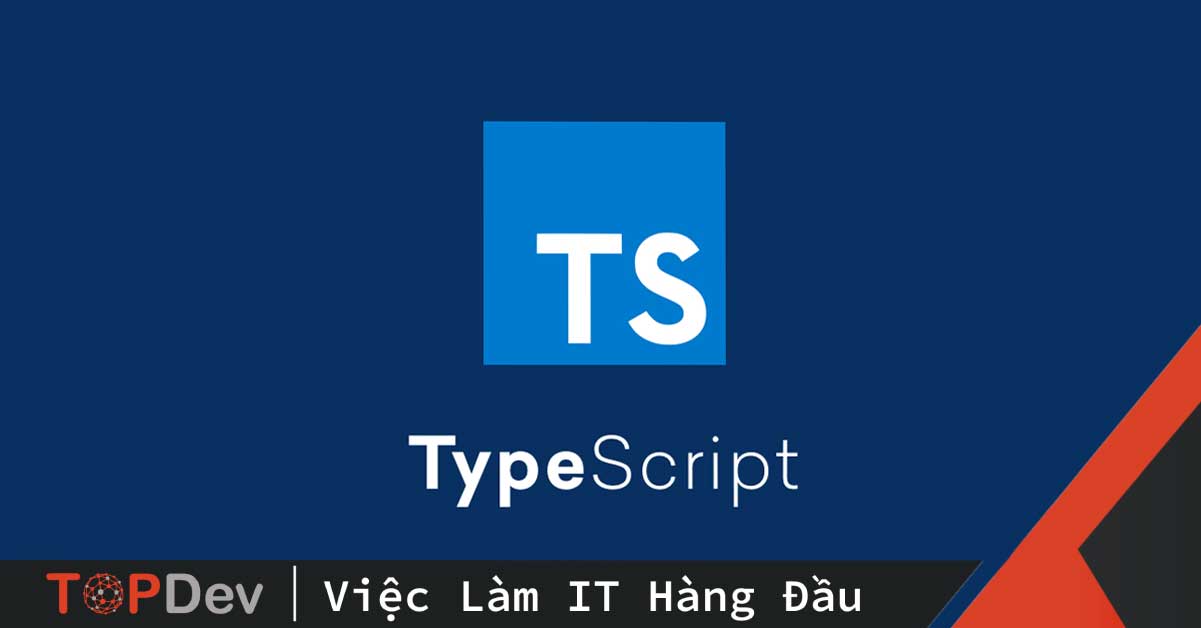 Tìm hiểu typescript là gì đầy đủ nhất