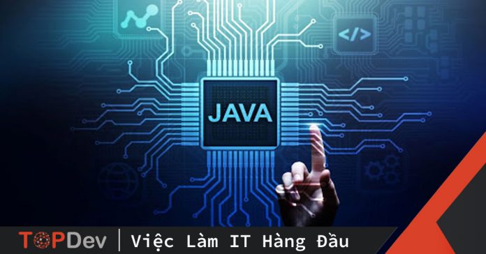Một số câu hỏi hay gặp khi phỏng vấn vị trí lập trình Java