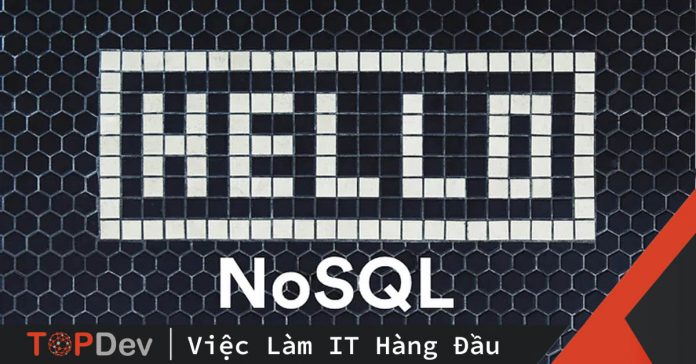 NoSQL là gì? Điểm mạnh vượt trội của NoSQL