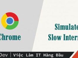 Chrome: Giả lập mạng internet chậm lại trong testing