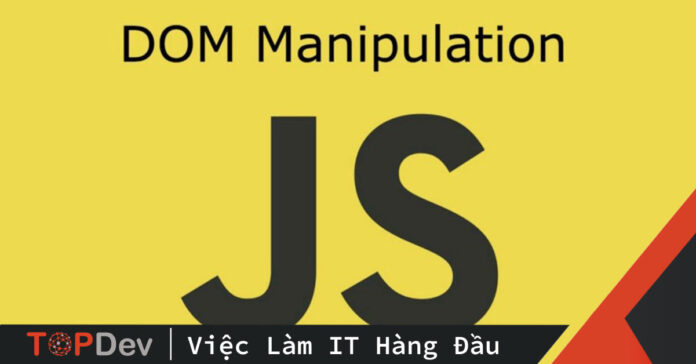 Các phương pháp tối ưu khi sử dụng DOM Manipulation