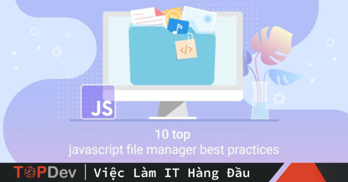 10 trình quản lý tệp Javascript hàng đầu