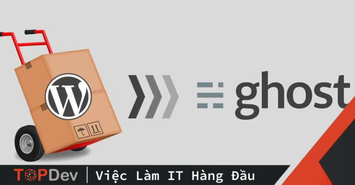Tại sao mình lại chuyển từ Wordpress sang Ghost