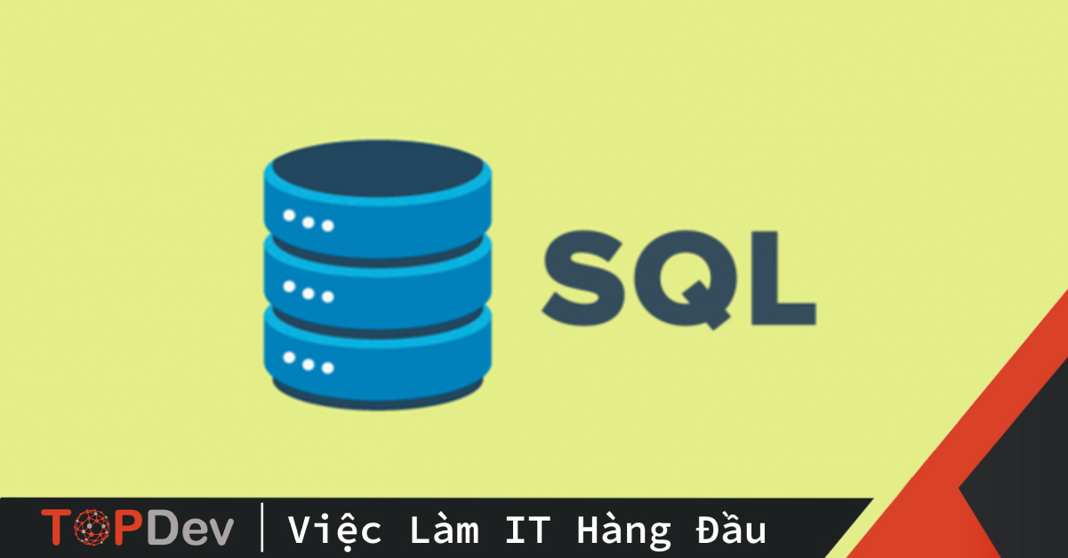 Tổng hợp những câu lệnh SQL cơ bản | TopDev