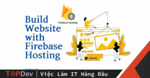 Tạo website với Firebase Hosting