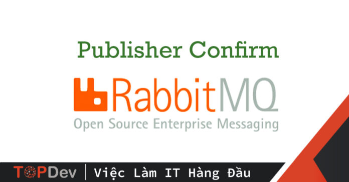 Sử dụng publisher confirm trong RabbitMQ