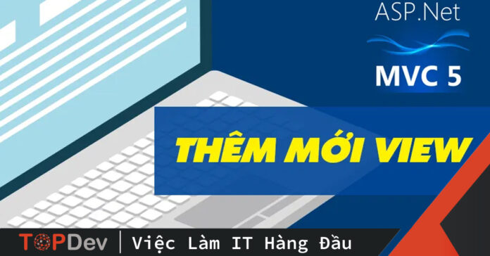 ASP.NET MVC5 #3: Thêm mới View