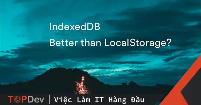Indexeddb là gì? – Tất cả những điều cần biết