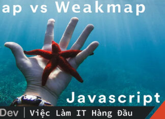 Javascript sự khác biệt map và weakmap