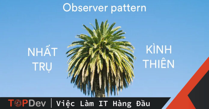 Observer pattern là gì? – Nhất trụ kình thiên