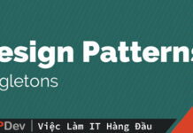 Singleton design pattern – tất cả những điều cần biết
