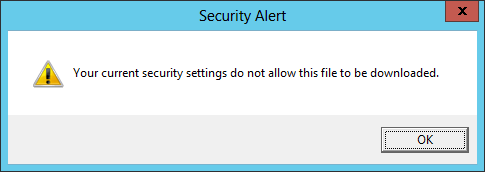 Fix Lỗi FTP Client Windows Server "Current Security Settings Do Not Allow This File To Be Downloaded"