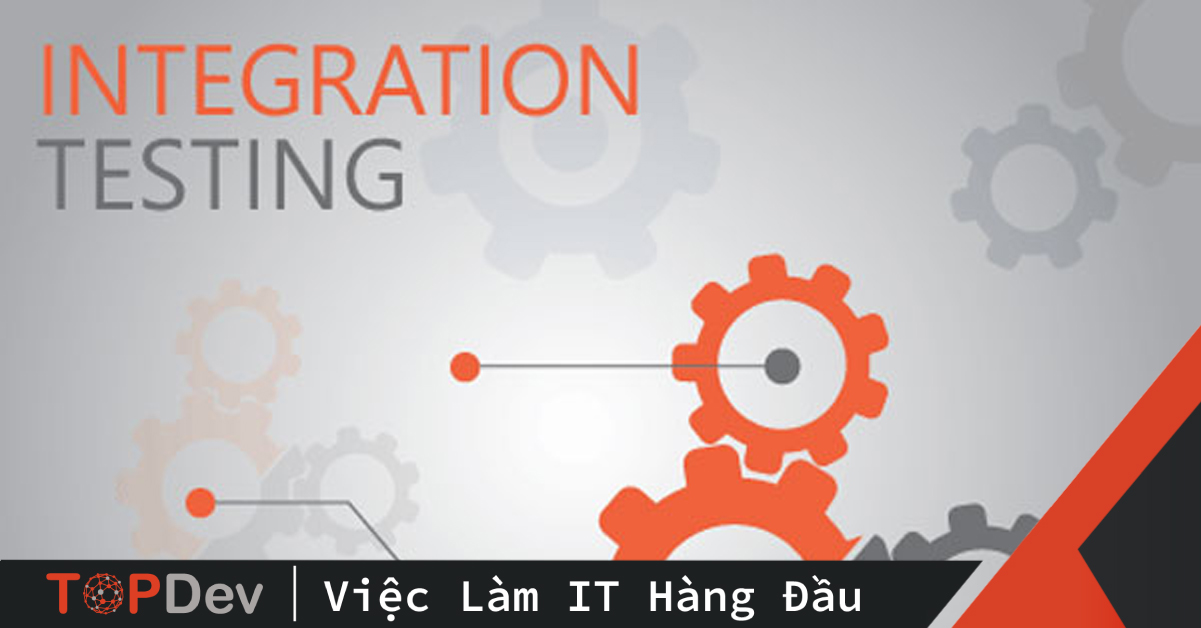 Integration Test là gì? Tổng Quan Về Integration Test