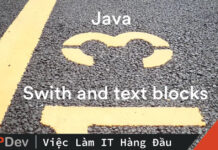 Java 13 Switch và Text Blocks – ơn trời, thay đổi đây rồi