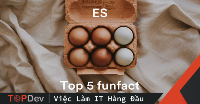 Javascript ES6 – Đôi điều thú vị có thể bạn chưa biết