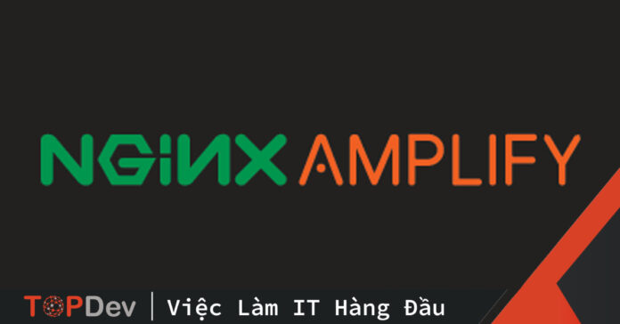 NGINX Amplify là gì? Giới thiệu về NGINX Amplify