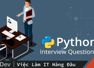 Top 5 câu hỏi phỏng vấn Python không thể bỏ qua