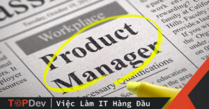 Tôi là Product Manager. Tôi làm việc gì trong công ty và tổ chức của tôi?