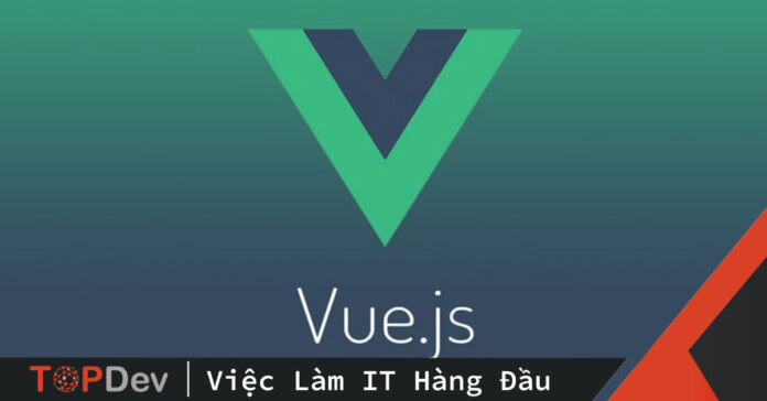 Vue conditional rendering – những điều cần biết