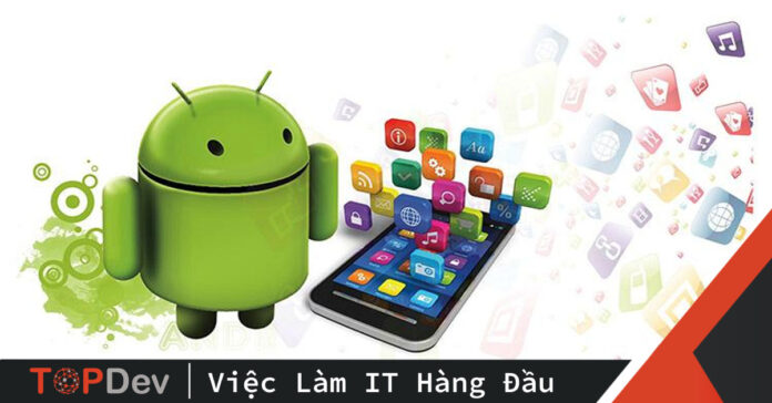 Android Studio: Phần mềm hỗ trợ lập trình ứng dụng Android