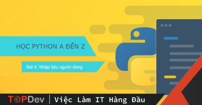 Người dùng nhập liệu với hàm input() trong Python