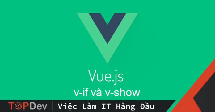 Cú pháp điều kiện v-if và v-show