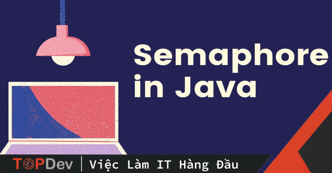 Semaphore trong Java TopDev