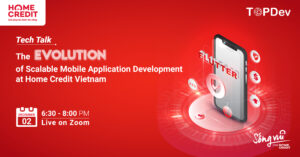 Sự kiện trực tuyến: "Tech Talk: The Evolution of Scalable Mobile Application Development at Home Credit Vietnam"