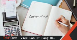 Tổng Hợp Các Công Ty Outsourcing Lớn Nhất Việt Nam