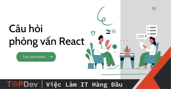 câu hỏi phỏng vấn react