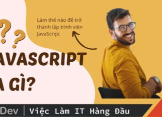 JavaScript là gì? Làm thế nào để trở thành lập trình viên JavaScript