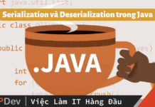 Serialization và Deserialization trong Java