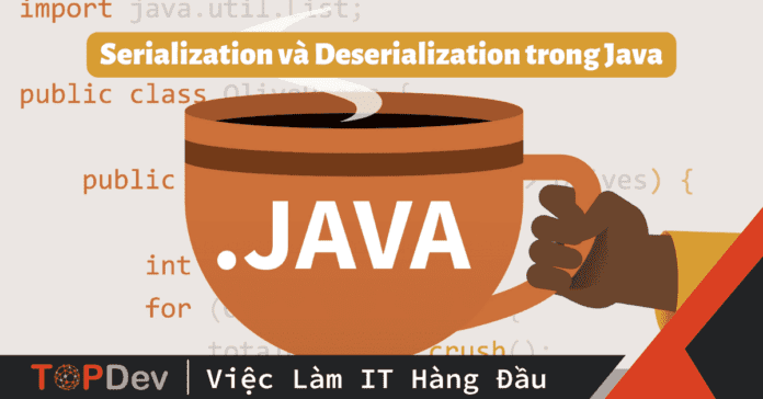 Serialization và Deserialization trong Java