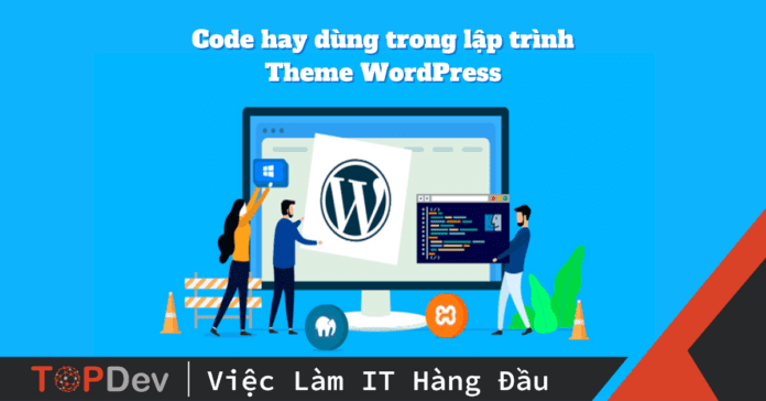 code hay dùng trong lập trình theme WordPress