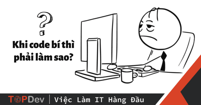 khi code bí phải làm gì