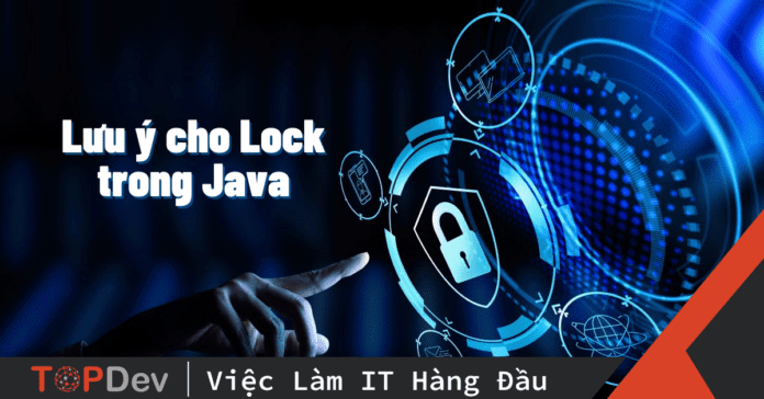 Lưu ý cho Lock trong Java