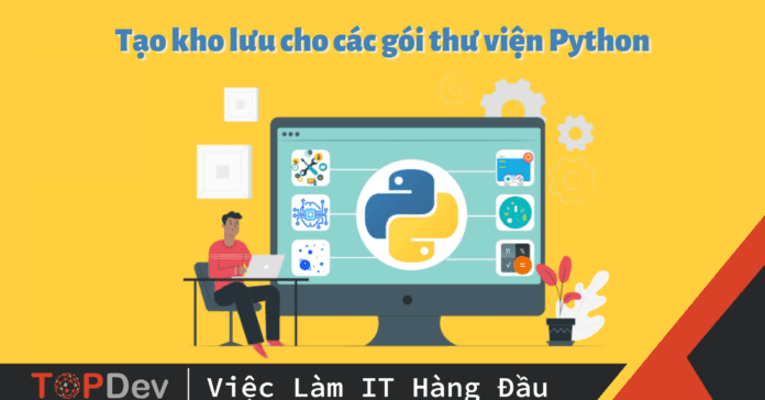 tạo kho lưu cho thư viện python