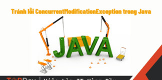 Tránh lỗi ConcurrentModificationException trong Java như thế nào
